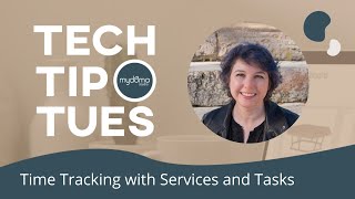 Tech Tip Tuesday  Time Tracking with Services and Tasks  May 23 2023 [upl. by Singband]