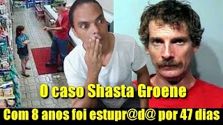 Criança de 8 anos é estuprd por 47 dias na floresta  O caso Shasta Groene [upl. by Adnorrehs445]