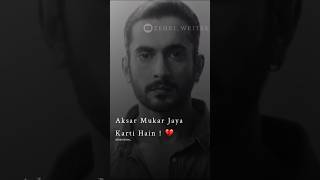 Aksar Mukar Jaya Karti Hain 💔 Zehri Writes 2 Status  🥀 ytshorts shorts trending sad [upl. by Jorin]