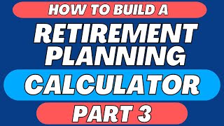 Financial amp Retirement Planning Calculator  Part 3 [upl. by Zealand]