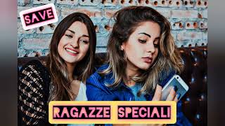 Save  Ragazze speciali [upl. by Enirehs282]