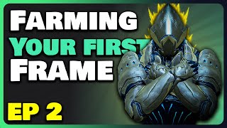 How to farm your FIRST Frame  More  Beginners Guide Warframe EP 2 [upl. by Zavras]