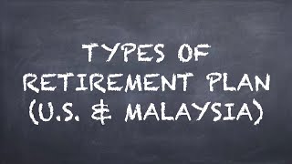 Types of Retirement Plan US amp Malaysia【Dr Deric】 [upl. by Ellac570]