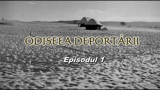 Odiseea deportării episodul 1 [upl. by Yusem]