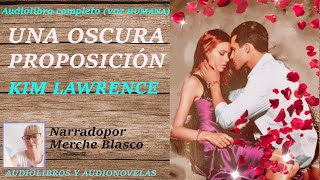 Audiolibro UNA OSCURA PROPOSICIÃ“N Audiolibro completo con voz humana Novela de amor [upl. by Aioj489]