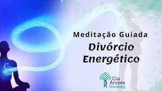 Meditação para Divórcios Energéticos  ThetaHealing [upl. by Li579]