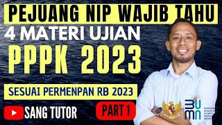 PART 1 WAJIB TAHU  4 MATERI TES UJIAN PPPK 2023 SESUAI PERMENPAN RB [upl. by Sontich]