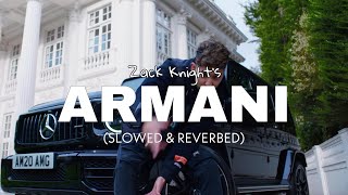 Zack Knight  Armani Slowed  Reverbed  Amar Sandhu zackknight armani slowedandreverb lofi [upl. by Tatiania]