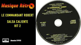 LE COMMANDANT ROBERT  SALSA CALIENTE HIT 2 [upl. by Megan380]