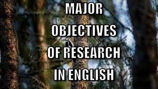 the major objectives of research notes in english [upl. by Eveivenej]