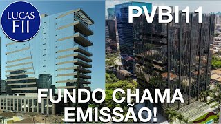 PVBI11  FUNDO CHAMA NOVA EMISSÃO EU AVISEI HEIN [upl. by Rumney]