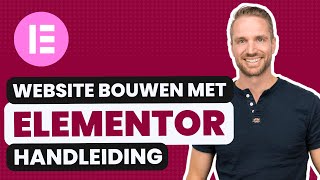 Website bouwen met Elementor Beginners handleiding 2024 [upl. by Dunstan]