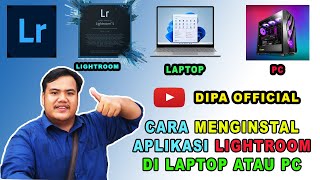 tutorial lengkap cara install aplikasi lightroom dengan menggunakan pc dan laptop [upl. by Ojyllek]