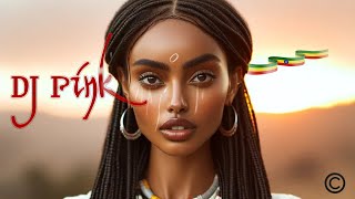 DJ Pink  Remix 2024  Eyob Belay ft Bezuayehu Demissie  እዮብ በላይ ft ብዙአየሁ ደምሴ 🎧 [upl. by Vonny]