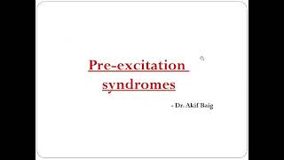 PreExcitation Syndrome  Dr Akif Baig [upl. by Tiat]