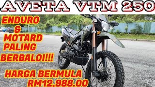 AVETA VTM 250  ENDURO amp MORTARD PALING MAMPU MILIK HARGA BERMULA RM1298800 [upl. by Sokram]