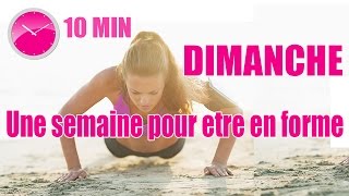 Une semaine pour etre en forme  Dimanche  Renforcement musculaire [upl. by Bills]