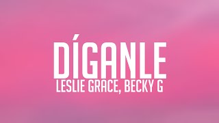 Díganle  Leslie Grace Becky G Letra [upl. by Yehudi]