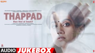 Full Album THAPPAD  Taapsee Pannu  Anurag Saikia  Movie In Cinemas Now  Audio Jukebox [upl. by Drarreg]