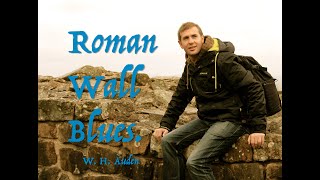 Roman Wall Blues WH Auden Live from Hadrians Wall [upl. by Hung278]