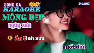 KARAOKE MỘNG ĐẸP NGÀY XƯA SONG CA REMIX [upl. by Wake884]