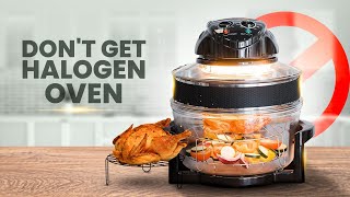 Dont Get Halogen Oven  Reasons Not To Buy Halogen Oven [upl. by Ahsit278]