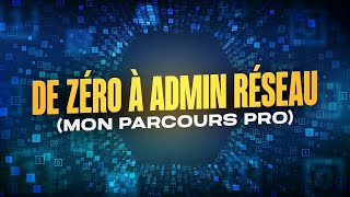 De zéro à Administrateur réseau Certifié Cisco CCNA Mon Parcours Professionnel [upl. by Edmanda821]