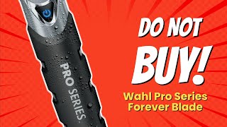 DONT BUY Wahl Pro Series Forever Blade BEFORE WATCHING THIS VIDEO 😱✂️ [upl. by Sergeant572]