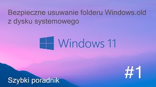 Jak usunąć folder Windowsold po aktualizacji systemu  Windows 11 [upl. by Nawd9]