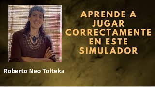 P77 Aprender a Jugar en el Simulador  Roberto Neo Tolteka [upl. by Lamak]