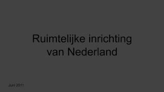 Ruimtelijke inrichting van Nederland [upl. by Akessej35]