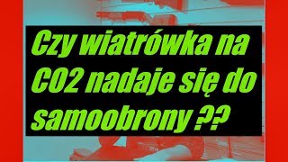 CZY WIATRÓWKA NA CO2 NADAJE SIĘ DO SAMOOBRONY Test [upl. by Docila]