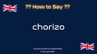 How to Pronounce 🌭 Chorizo CORRECTLY  How to Say quotChorizoquot  Pronunciation Planet [upl. by Breana]