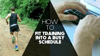 How to Fit Training into a Busy Schedule [upl. by Yleve33]