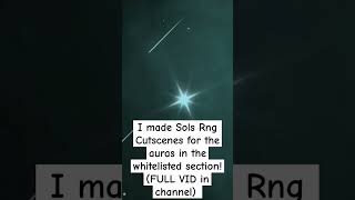 I made whitelisted Sols Rng Auras Cutscenes full vid in channel [upl. by Cyndie]