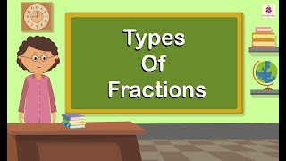 Types Of Fractions  Mathematics Grade 4  Periwinkle [upl. by Mcclenon]