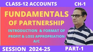 FUNDAMENTALS OF PARTNERSHIPIntroduction amp Format Of Profit amp LossAppropriation Account Class 12 [upl. by Diet]