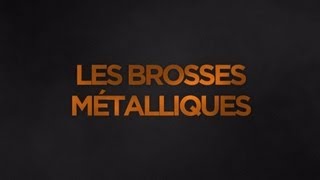 Brosses Métalliques [upl. by Idet]