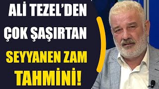 ÇOK ŞAŞIRTAN SEYYANEN ZAM TAHMİNİ [upl. by Ibur]