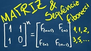 PIF  Multiplicação de Matrizes Sequência Fibonacci e Indução Finita  Matemática Rio [upl. by Kurtz]