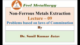 Lecture  09 Problems using laws comminution NonFerrous Metals Extraction by SKJ [upl. by Aekal612]