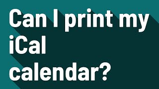 Can I print my iCal calendar [upl. by Nerti487]