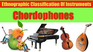 CLASSIFICATION OF MUSICAL INSTRUMENTS  CHORDOPHONES [upl. by Ytoc]