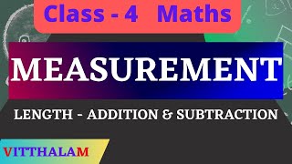 Measurement  Length  Addition amp Subtraction  Class 4 [upl. by Nothgiel847]