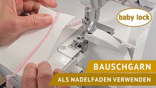 baby lock Overlock  Bauschgarn als Nadelfaden verwenden [upl. by Rhines]