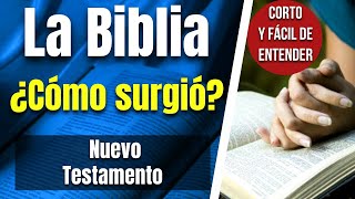 ¿CÓMO SURGIO LA BIBLIA NUEVO TESTAMENTO [upl. by Ymmot963]