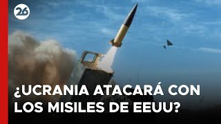 🚨 ¿UCRANIA atacará a RUSIA con los misiles de ESTADOS UNIDOS 26global [upl. by Salomone]