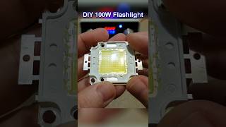 DIY 100W Flashlight diy flashlight homemade [upl. by Yecniuq]