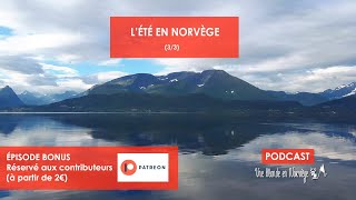 Lété en Norvège 33 podcast  Exclu Patreon [upl. by Yanrahs]