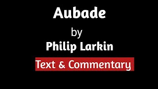 Aubade II Philip Larkin II Text amp Commentary II Postmodern English Poetry [upl. by Brawley884]